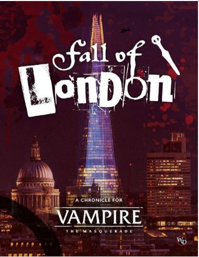 Vampire The Masquerade: RPG - Fall of London Chronicle