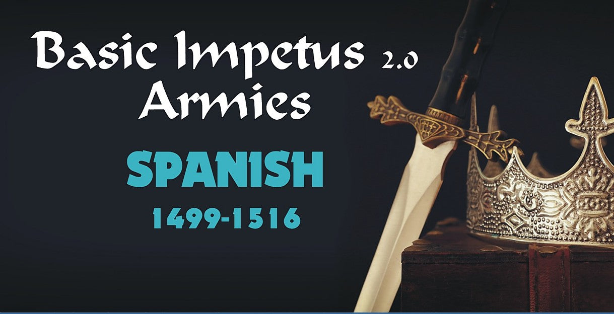Impetus Army - Spanish 1499-1516 32.11