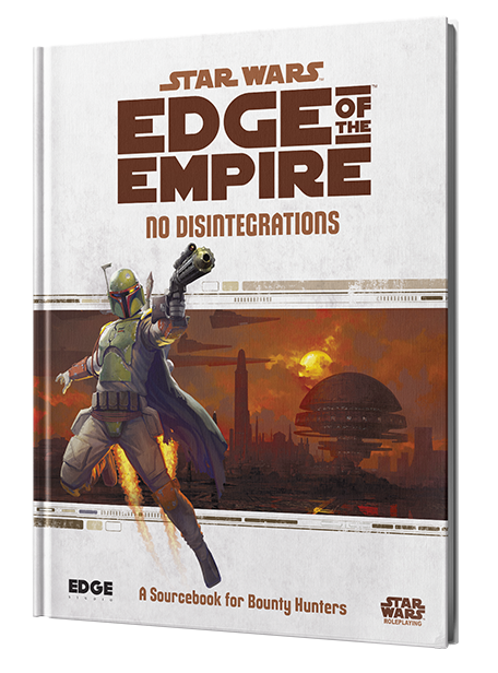 Star Wars: Edge of the Empire - No Disintegrations