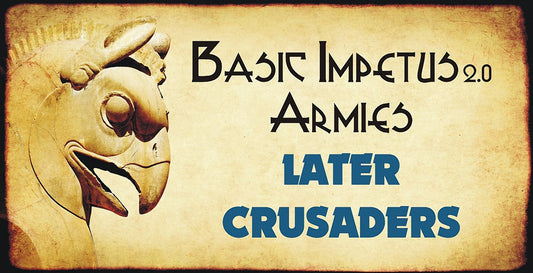 Impetus Army - Later Crusaders 16.11