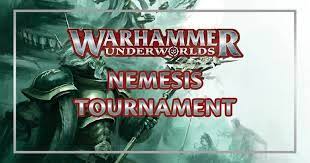 Warhammer Underworlds Nemesis Tournament