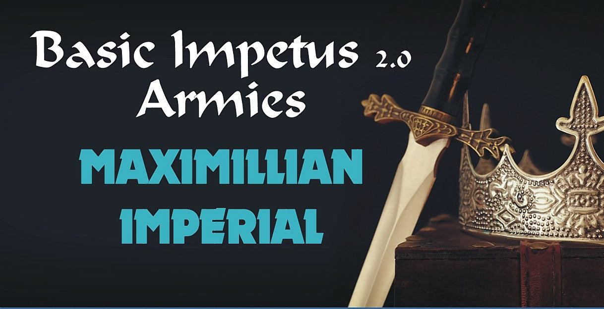 Impetus Army - Maximillian Imperial 32.6